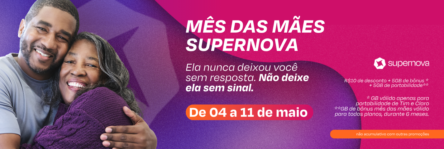Couple hugs and smiles on the left in a purple-pink banner promoting 'Mês das Mães Supernova' with the May 4–11 promo dates on the right.